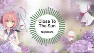 Nightcore - Close To The Sun - (TheFatRat, ft. Anjulie)