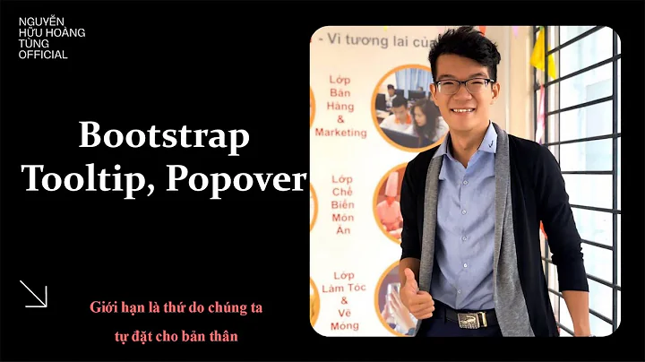 W03- Bài 20 - Hướng dẫn và ví dụ Bootstrap Tooltip và Popover | Nguyễn Hữu Hoàng Tùng Official