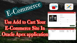 How to Use Add to Cart Oracle Apex application on your e-commerce site || Oracle APEX