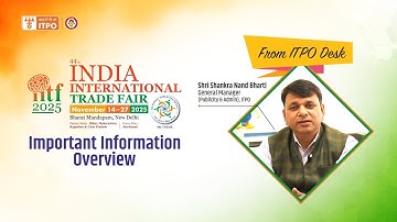 From ITPO Desk | Shri S.N Bharti, GM on Essential Visitor Facilities & VIP Arrangements at IITF 2025
