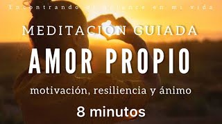 Meditación AMOR PROPIO ❤ Motivación, Resiliencia y Ánimo   8 minutos MINDFULNESS