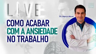 Como acabar com  a Ansiedade no Trabalho