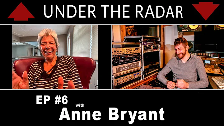 Under The Radar EP06 I Guest: Anne Bryant