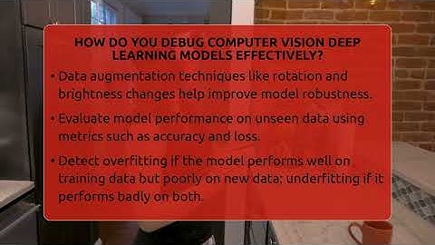 How Do You Debug Computer Vision Deep Learning Models Effectively? - Talking Tech Trends