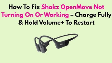 How To Fix Shokz OpenMove Not Turning On Or Working – Charge Fully & Hold Volume+ To Restart