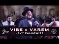 Vibe x varem  zaltz band ft levy falkowitz  shira choir       