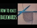 How to Knit Backwards &quot;Mirror Knitting&quot;