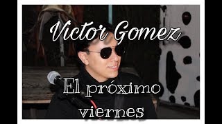 El próximo viernes - Cover Victor Gomez