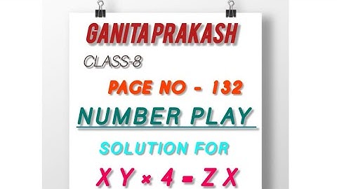   Chapter 5 XY × 4 = ZX .Ganita Prakash |CLASS 8th|Number play| Page no132 #Manoj Pandey Educator. 