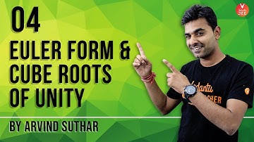 Euler Form & Cube Root of Unity | Complex Numbers L-4 | Class 11 Maths | IIT JEE MAINS | Vedantu