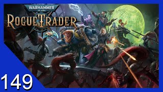 Marazhais Madness - Warhammer 40K Rogue Trader - Lets Play - 149