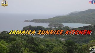 JAMAICA SUNRISE KITCHEN # NEW YOUTUBE CHANNEL # NEW KITCHEN # ST . MARY JAMAICA