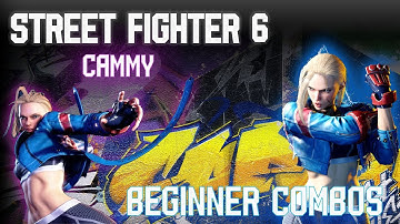 Street Fighter 6 - Cammy | Beginner Combos!