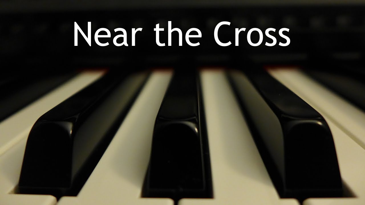 Near the Cross - piano instrumental hymn