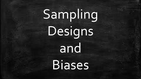 Sampling Designs and Biases