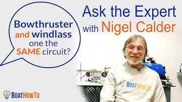 BOW THRUSTER & WINDLASS - How to properly connect them. | Ask The Expert with NIGEL CALDER