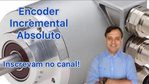 Como Funciona o encoder Incremental e absoluto?