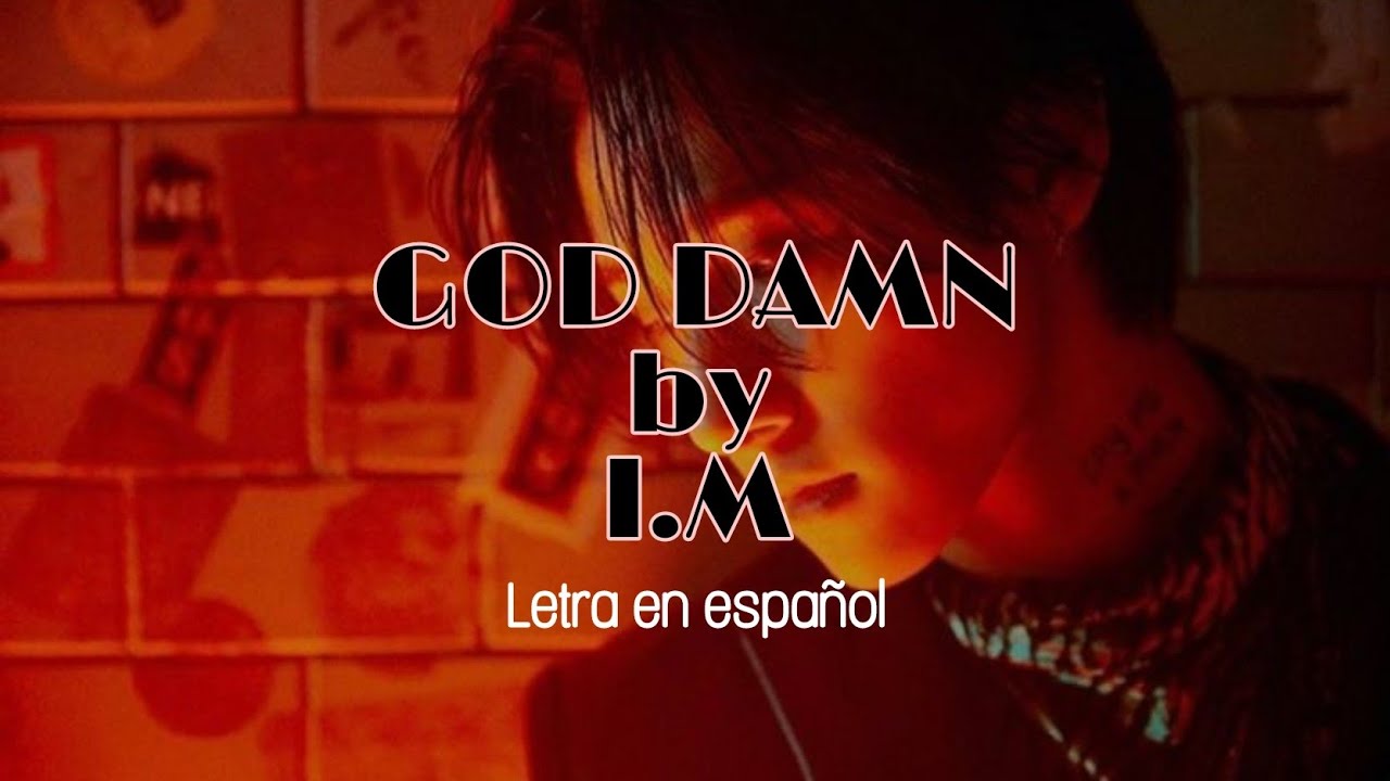 Damn Letras I.M - GOD DAMN | Letra en español | Vertical Version - YouTube