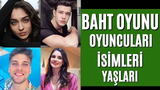 Baht Oyunu Oyuncuları Yaşları ve İsimleri