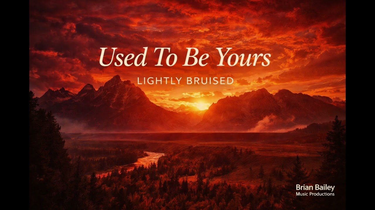 Used To Be Yours - Lightly Bruised