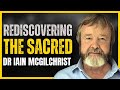 A holistic response to cultural decline  dr iain mcgilchrist  ep31