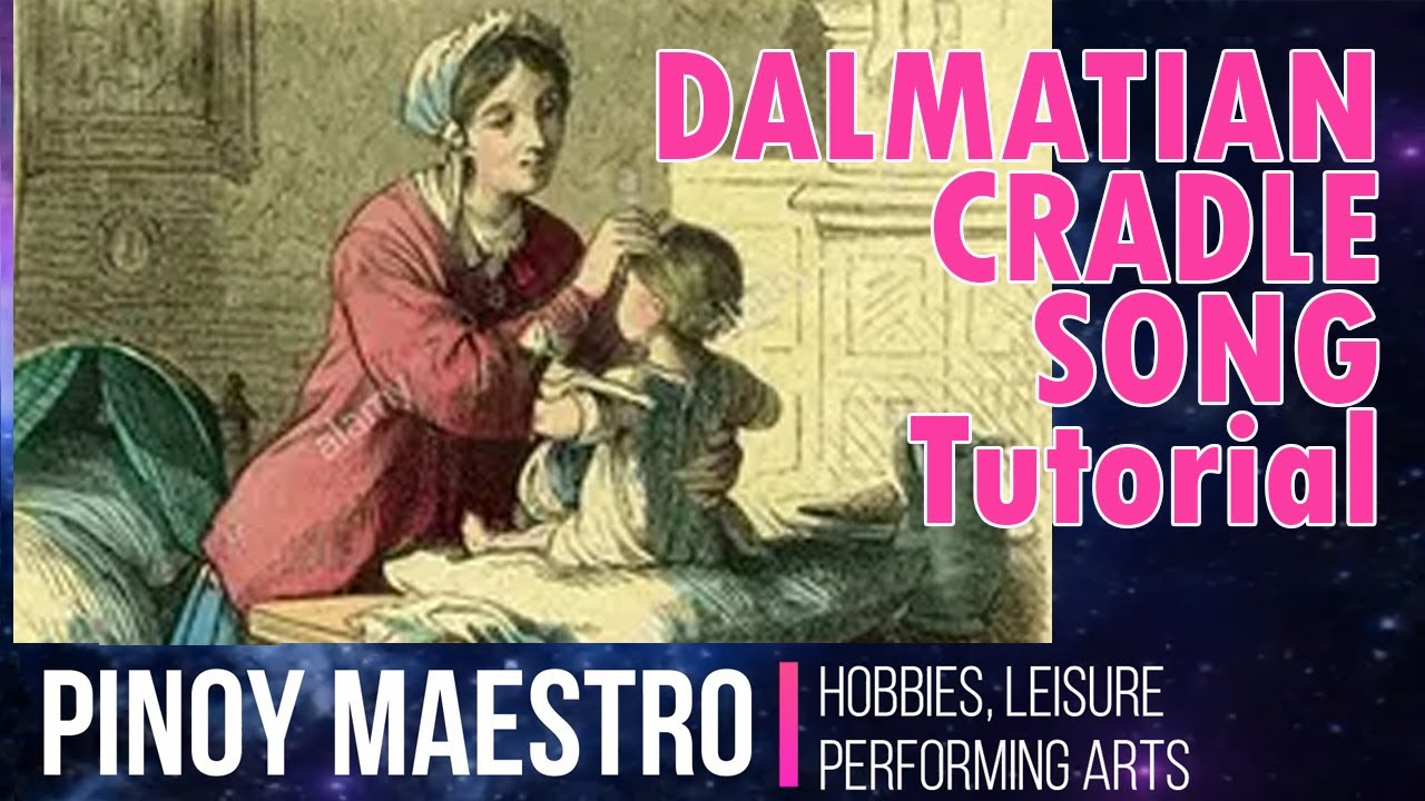 DALMATIAN CRADLE SONG Tutorial YouTube Music