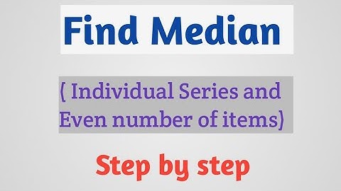 Find Median in Individual Series || Even Number of items || Statistics.