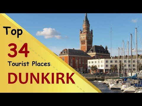 "DUNKIRK" Top 34 Tourist Places | Dunkirk Tourism | FRANCE