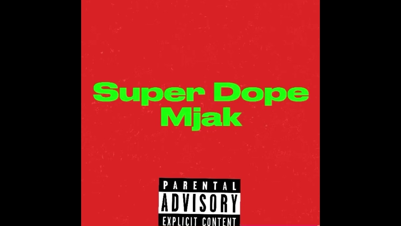 Mjak - Super Dope (Official Audio)