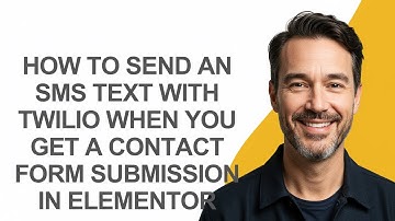 How to Send an Sms Text with Twilio When You Get a Contact Form Submission In Elementor - KevinHowTo