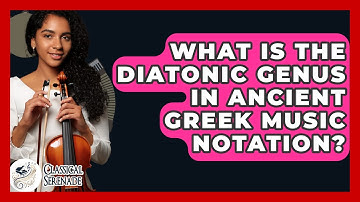 What Is The Diatonic Genus In Ancient Greek Music Notation? - Classical Serenade