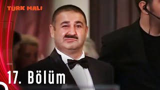 Türk Malı 17. Bölüm