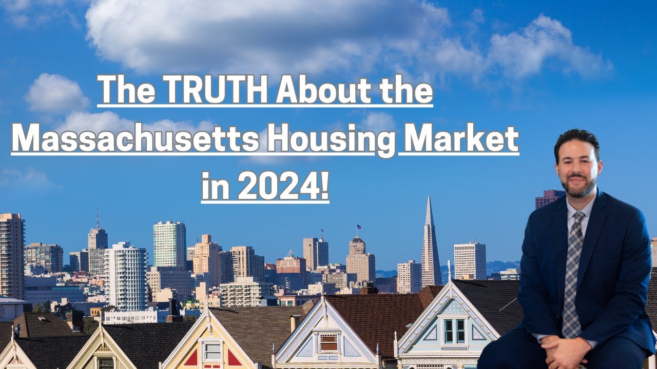 The TRUTH About the 2024 Massachusetts Housing Market - YouTube