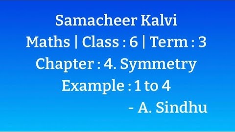 6th Maths Term 3 Samacheer | Chapter 4 | Symmetry | Examples 1 to 4
