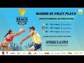 VW Beach Pro Tour Futures Madrid | FASE DE GRUPOS  - JORNADA 2 | DIRECTO MARCA