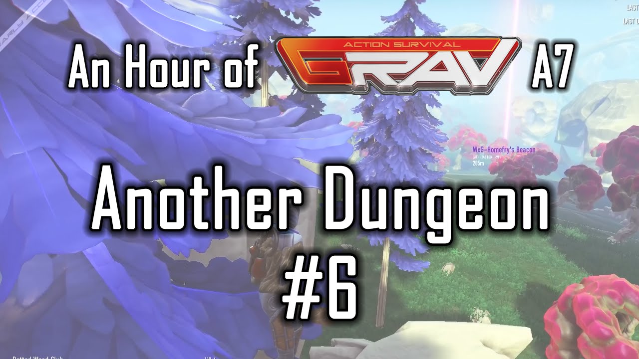 An Hour of GRAV (Alpha 7) :: 6 - Another Dungeon