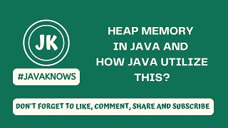 JAVA Interview Que - 4 | Heap Memory in java and how java utilize this | #JAVAKnows @JAVAKnows4