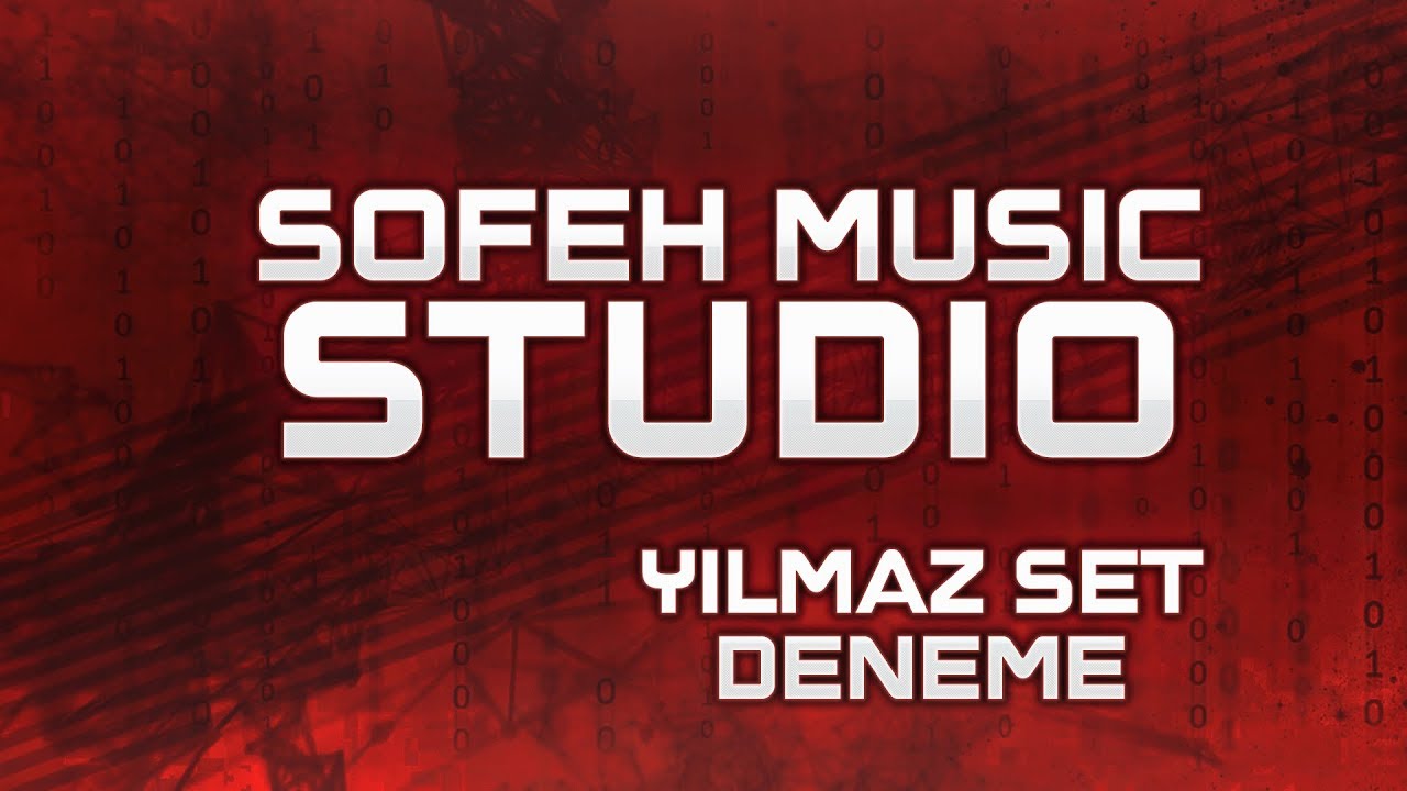 Sofeh Music Studio | Yılmaz Set Deneme