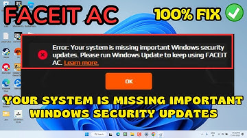 FaceIT AC your system is missing important windows security updates Fix