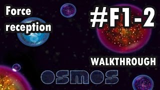 Osmos - force reception - F1-2 (Walkthrough)