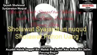 SHOLAWAT SYAJAROTUN NUQUD ,SHOLAWAT POHON UANG Ijazah Habib Saggaf bin mahdi bin parung Bogor