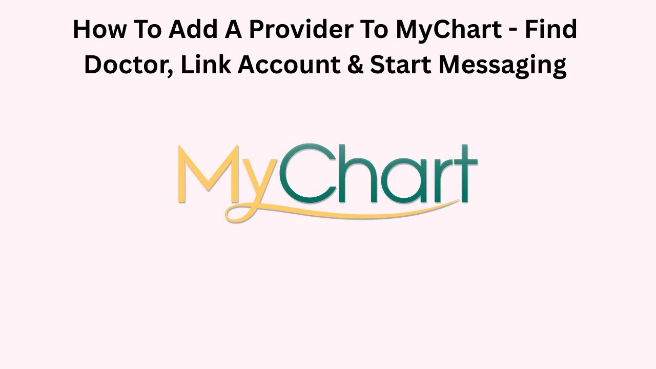 How To Add A Provider To MyChart - Find Doctor, Link Account & Start Messaging
