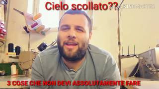 Cielo Scollato? 3 Cose Che Non Devi Olutamente Fare