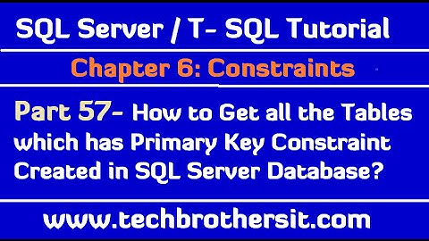 How to Get all the Tables which has Primary Key Constraint Created in SQL Server Database - Part 57
