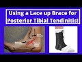 Using a Lace up Brace for Posterior Tibial Tendinitis!