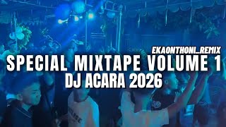 MIXTAPE GACOR‼️SPECIAL MIXTAPE VOLUME 1 DJ ACARA 2026 - EKAONTHONI_REMIX