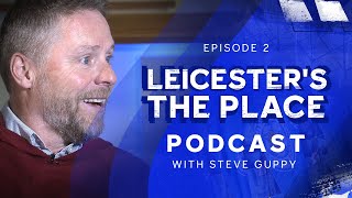 Steve Guppy | Adopted By Martin O'Neill | Leicester's The Place: Episode 2