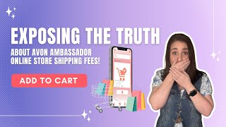 Exposing the TRUTH about Avon Ambassador Shipping Fees!