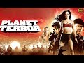Planet Terror 2007 Movie Action Movie Rose McGowan Freddy Rodriguez Review Fact