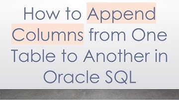 How to Append Columns from One Table to Another in Oracle SQL